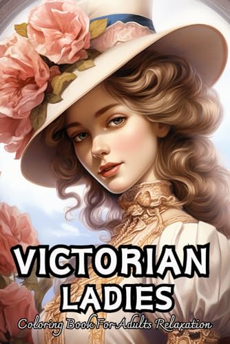 Victorian Ladies Coloring Book For Kids: Fashion Grayscale For Relaxation von Independently published